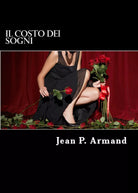 Il costo dei sogni di Jean P. Armand, 2017, Youcanprint