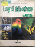 I segreti delle scienze La materia di Ezia Nicoletti