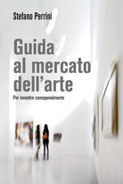 Guida al mercato dell arte di Stefano Perrini