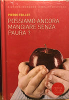 Possiamo ancora mangiare senza paura? di Pierre Feillet, 2005, Barbera Editore