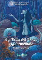 La bella del bosco addormentato e altre meraviglie Ediz illustrata di Francis