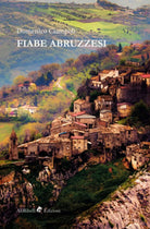 Fiabe abruzzesi - Domenico Ciampoli, 2019, Ali Ribelli Edizioni