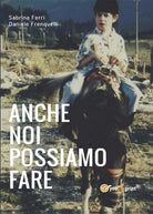 Anche noi possiamo fare di Sabrina Ferri, Daniele Frenquelli, 2017, Youcanpri