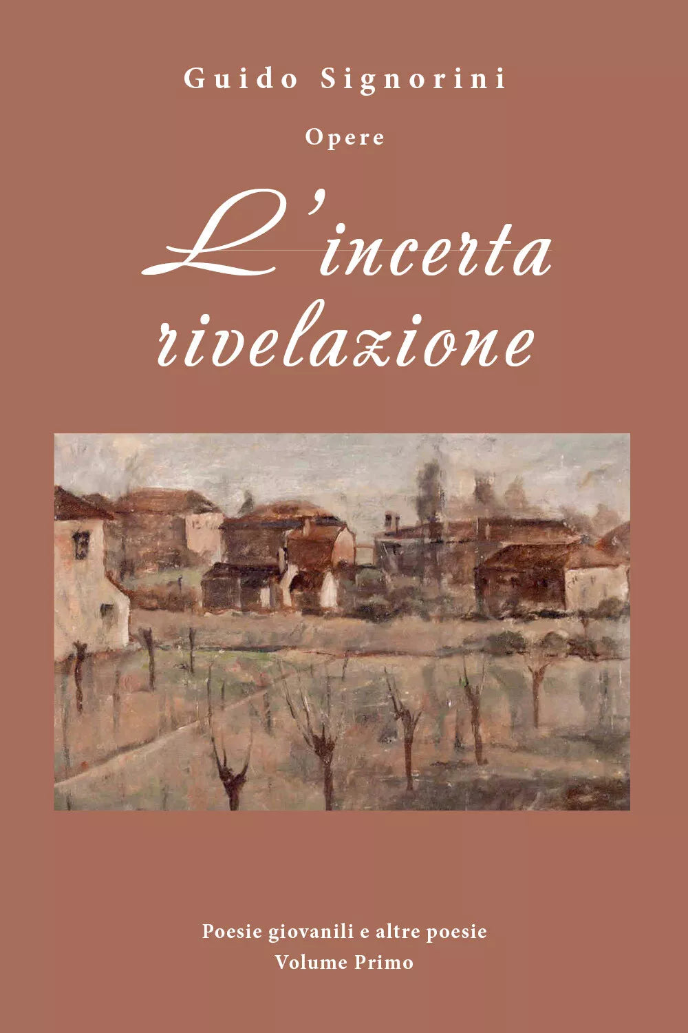 L’incerta rivelazione di Guido Signorini, 2018, Youcanprint