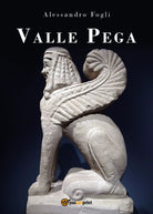 Valle Pega di Alessandro Fogli, 2018, Youcanprint