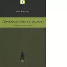 L operaismo politico italiano Genealogia