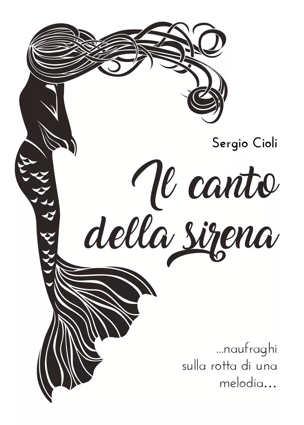 Il canto della sirena di Sergio Cioli, 2020, Youcanprint