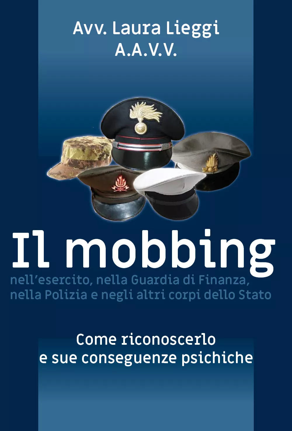 Il mobbing nell esercito, nella Guardia di Finanza, nella Polizia e negli altri