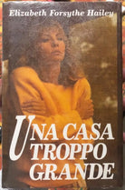 Una casa troppo grande di Elizabeth Forsythe Hailey