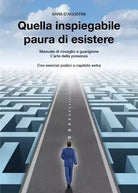 Quella inspiegabile paura di esistere di Sara D Agostini