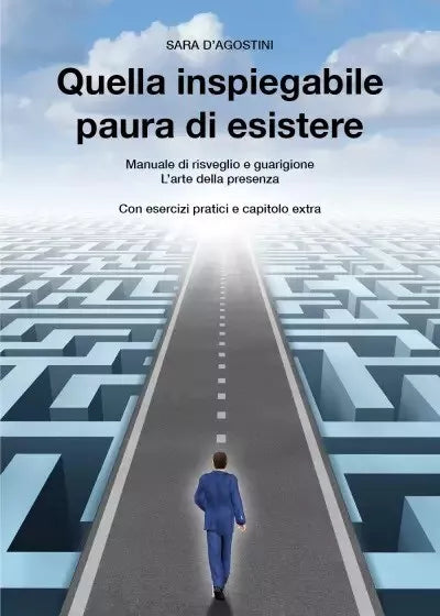 Quella inspiegabile paura di esistere di Sara D Agostini
