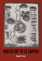 Voglio che tu lo sappia! di Bepi Tissi, 2020, Youcanprint