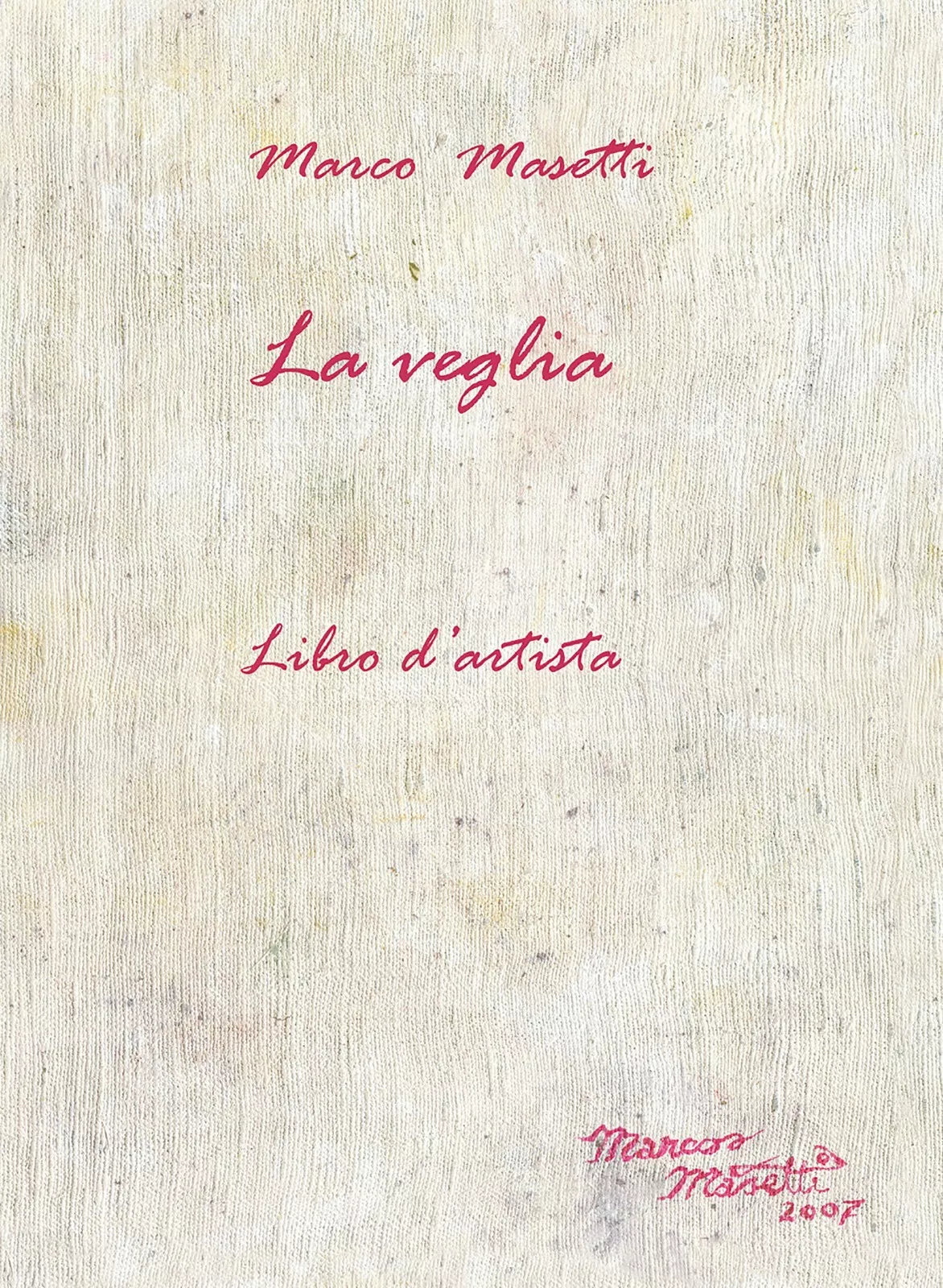 La veglia. Libro d’artista di Marco Masetti, 2017, Youcanprint