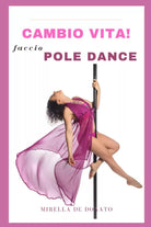 Cambio vita Faccio Pole Dance
