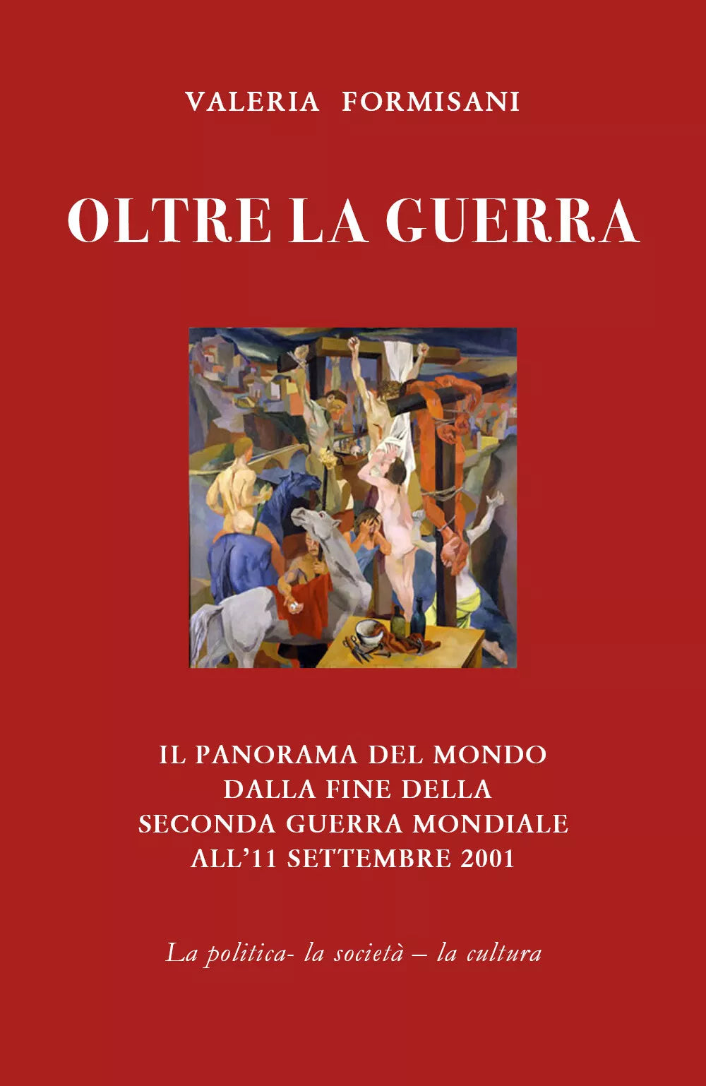 Oltre la guerra - Il panorama del mondo dalla fine della seconda guerra mondiale