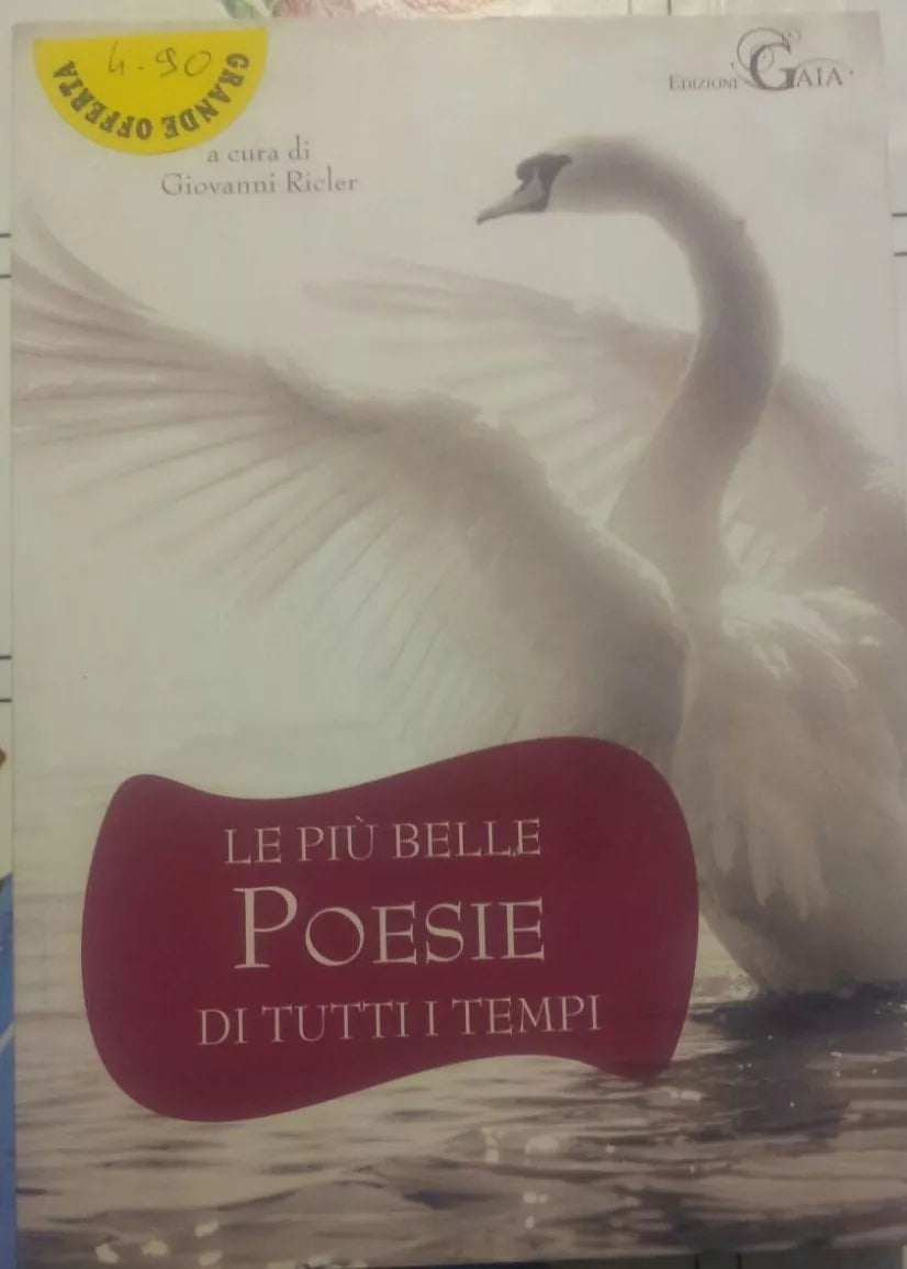 Le piu' belle poesie di tutti i tempi - Giovanni Ricler- Edizini Gaia - 2011 - P