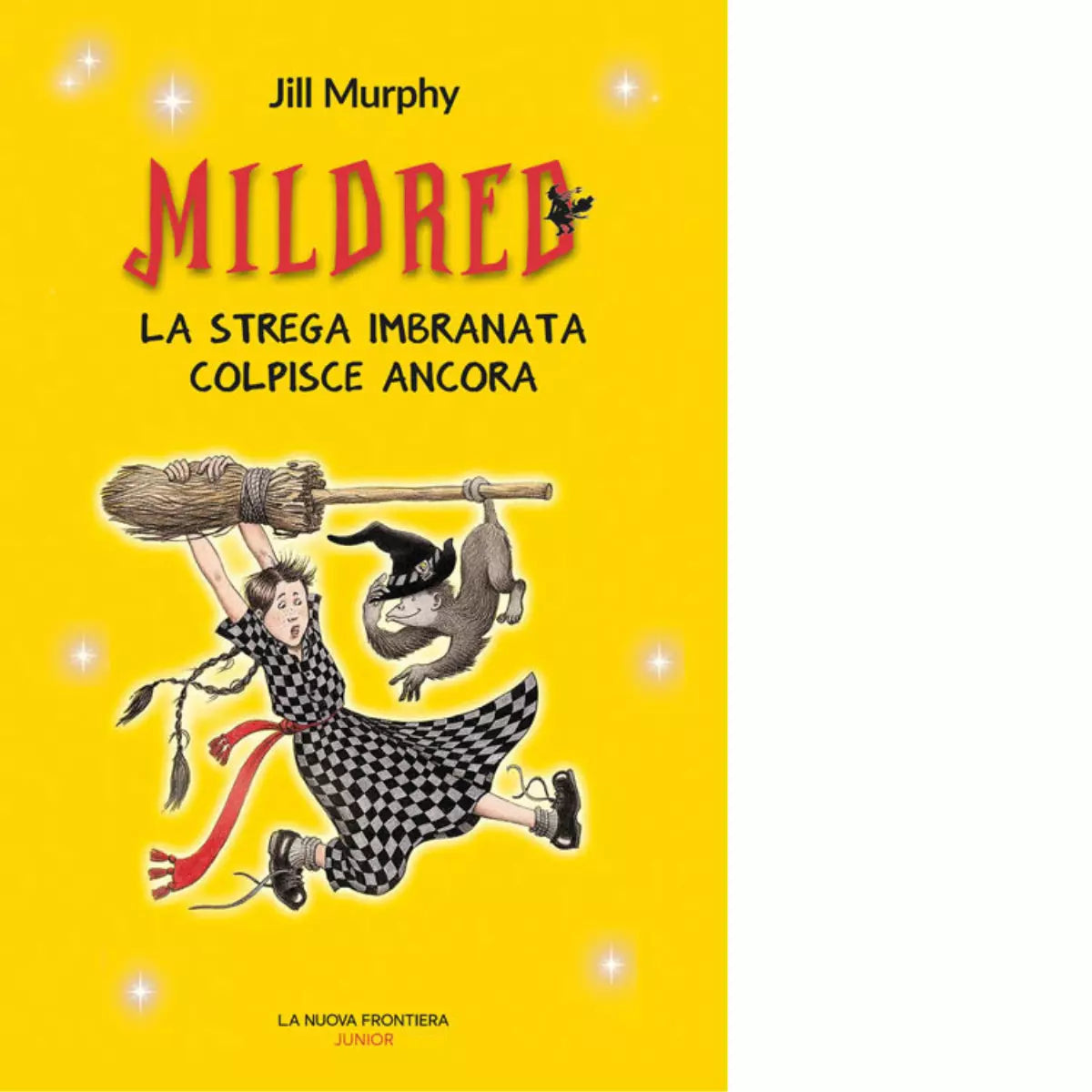 Mildred La strega imbranata colpisce ancora di Jill Murphy