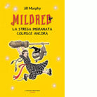 Mildred La strega imbranata colpisce ancora di Jill Murphy
