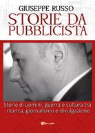 Storie da Pubblicista di Giuseppe Russo