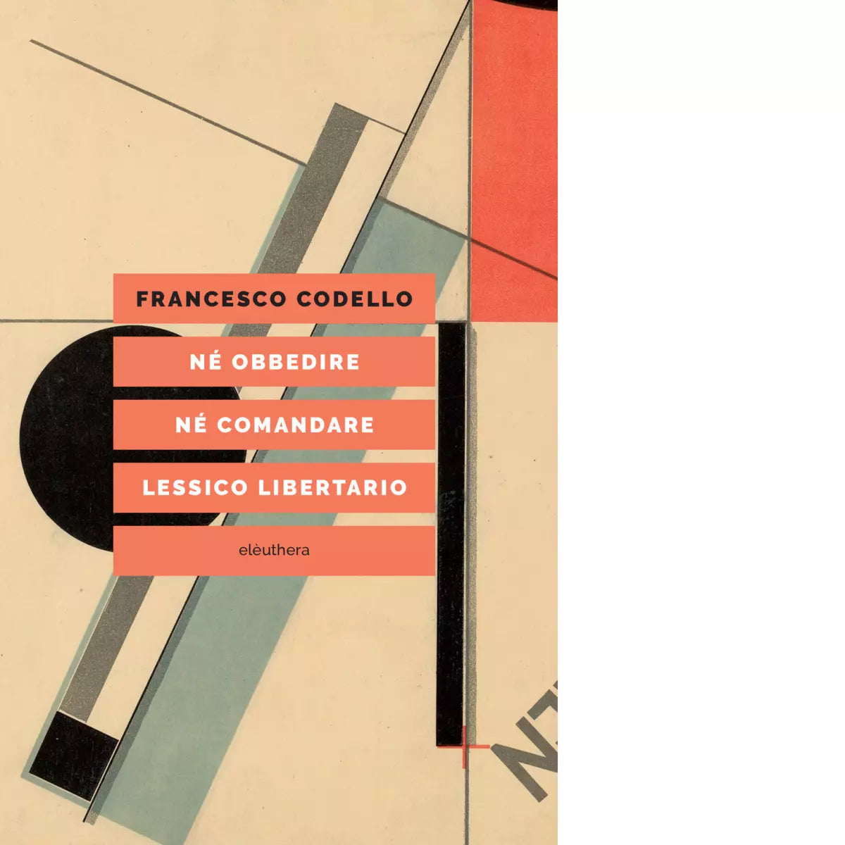 N OBBEDIRE N COMANDARE LESSICO LIBERTARIO di Codello Francesco
