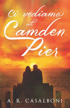 Ci vediamo al Camden Pier di Asia Rebecca Casalboni