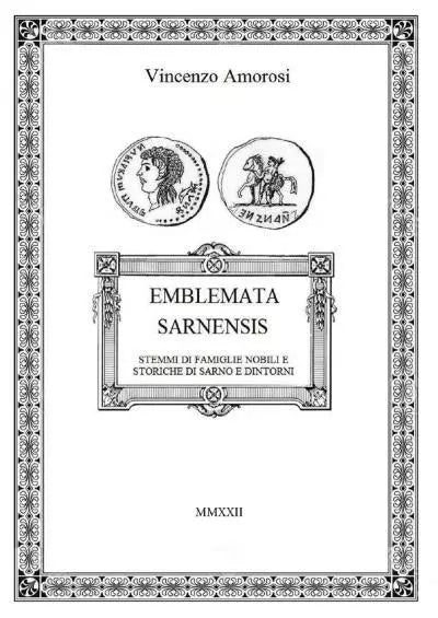 Emblemata Sarnensis Stemmi di famiglie nobili e storiche di Sarno e dintorni di
