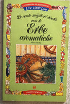 Le cento migliori ricette con le erbe aromatiche di Alba Allotta, 1999, Newton