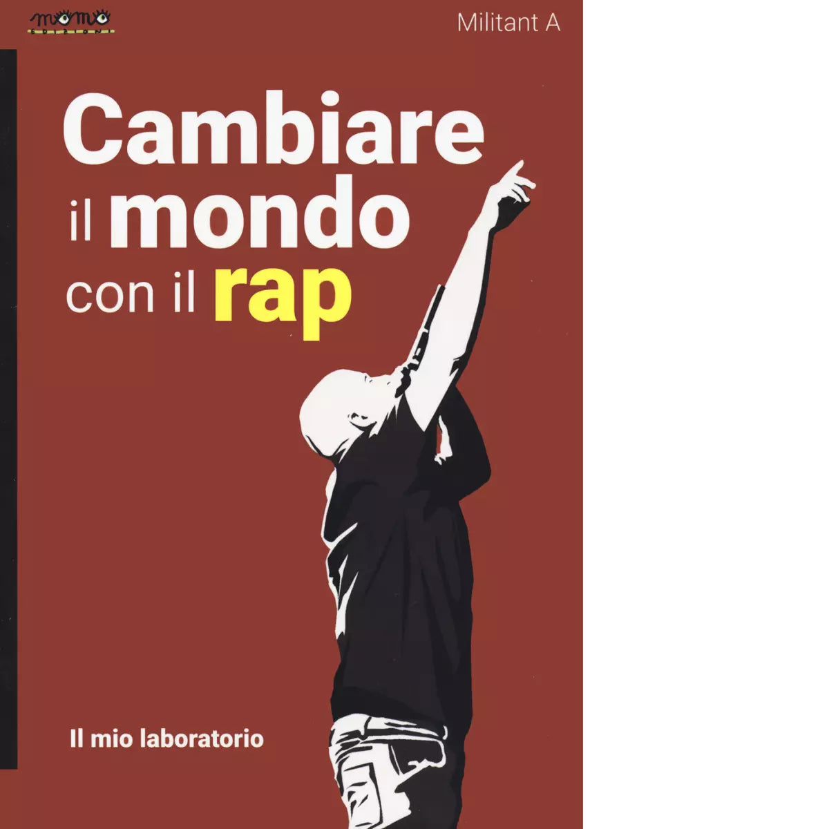Cambiare il mondo con il rap di Militant A