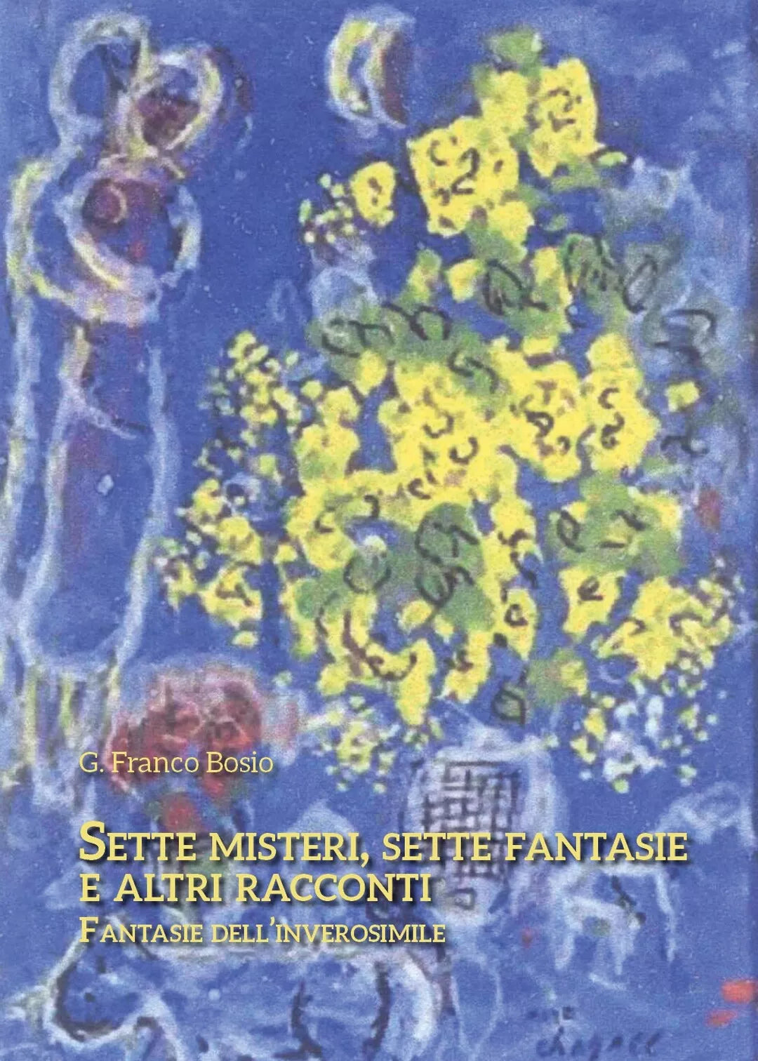 Sette misteri, sette fantasie e altri racconti. Fantasie dell’inverosimile