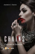 Chains - Legami di Sangue di Andrew J. Smith, 2018, Youcanprint