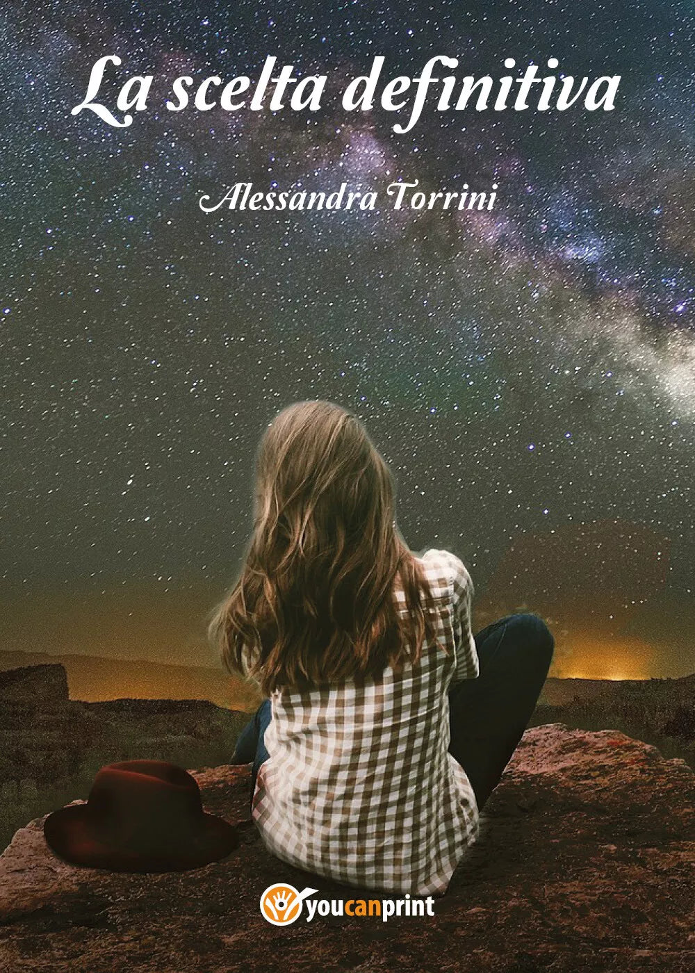 La scelta definitiva di Alessandra Torrini, 2021, Youcanprint