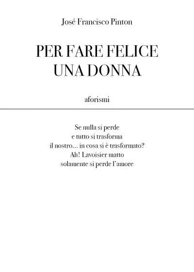 Per fare felice una donna di Jos Francisco Pinton