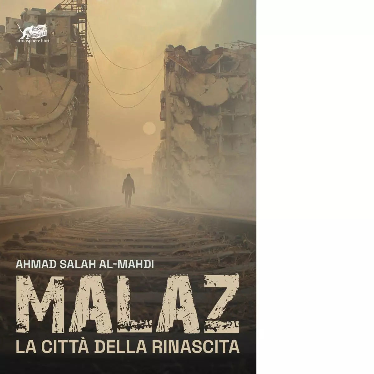Malaz La citt della rinascita Libro di Ahmad Salah Al