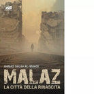 Malaz La citt della rinascita Libro di Ahmad Salah Al