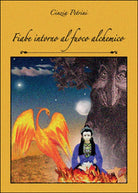 Fiabe intorno al fuoco alchemico di Cinzia Petrini, 2015, Youcanprint