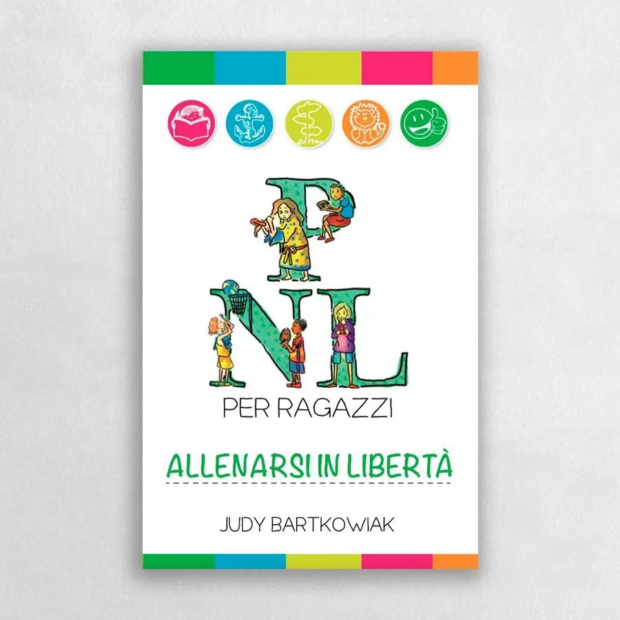 PNL per ragazzi Allenarsi in libert di Judy Bartkowiak
