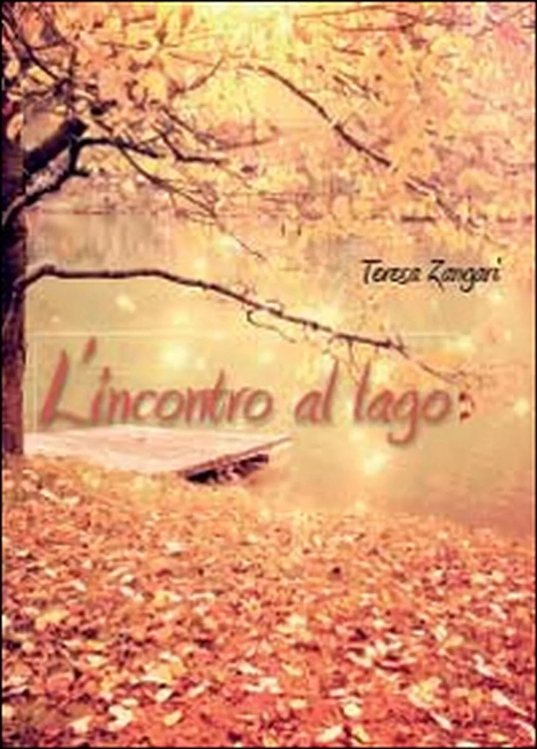 L’incontro al lago di Teresa Zangari, 2014, Youcanprint