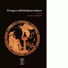 Il tragico nell idealismo tedesco di F Valagussa