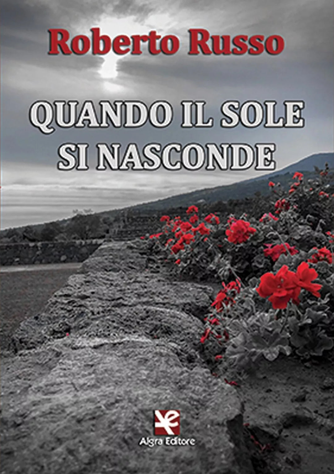 Quando il sole si nasconde di Roberto Russo, Algra Editore