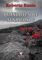 Quando il sole si nasconde di Roberto Russo, Algra Editore
