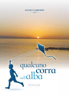 Qualcuno corra sull’alba di Lucio Cannavo, 2020, Youcanprint