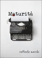 Maturita di Raffaele Marchi, 2015, Youcanprint