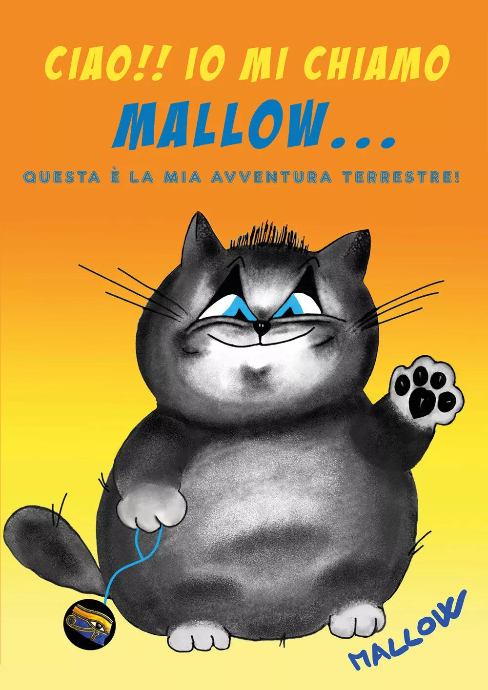 Ciao Io mi chiamo Mallow Questa la mia avventura terrestre di Mallow