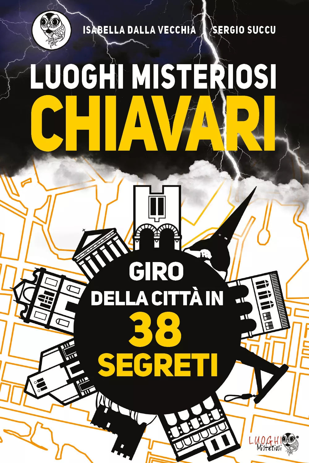 Luoghi misteriosi Chiavari. Giro della citta in 38 segreti di Isabella Dalla Vec