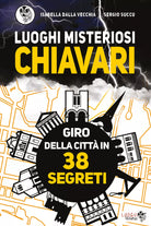 Luoghi misteriosi Chiavari. Giro della citta in 38 segreti di Isabella Dalla Vec