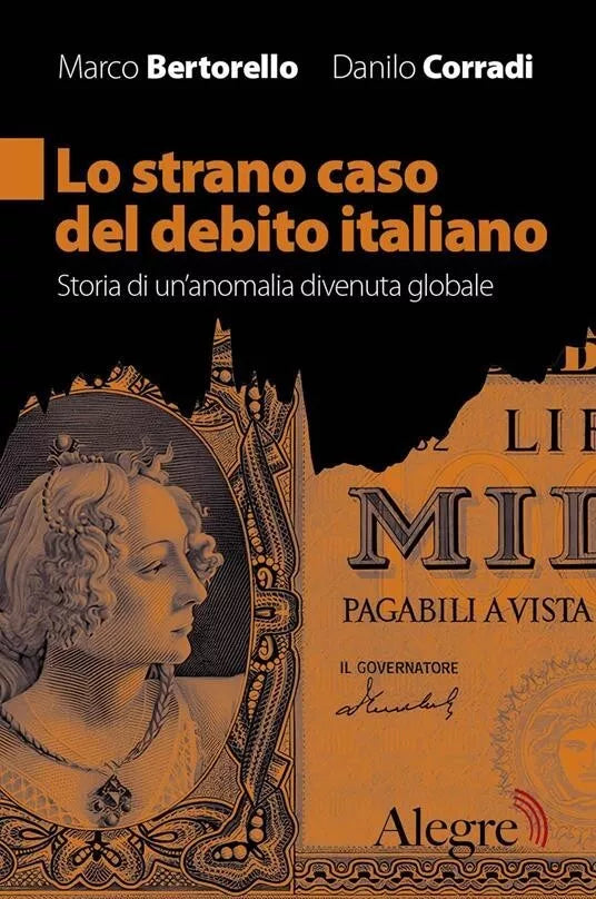 Lo strano caso del debito italiano Storia di un anomalia divenuta globale di M