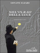 Nel verso della luce di Giovanni Scafaro, 2016, Youcanprint