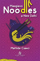Mangiavo noodles a New Delhi di Matilde Cianci