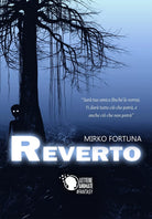 Reverto di Mirko Fortuna Lettere Animate Editore, 2017