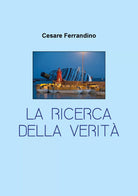La ricerca della verit di Cesare Ferrandino